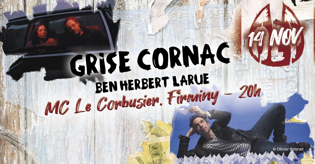Grise Cornac + Ben Herbert Larue